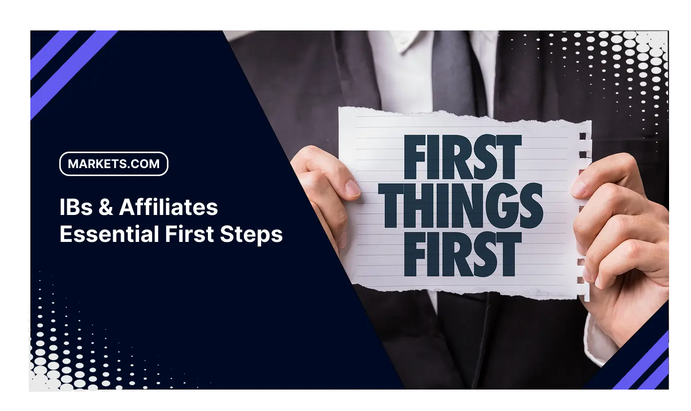 Essential First Steps for New Markets.com IBs and Affiliates